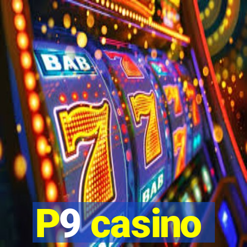 P9 casino